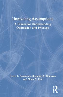Unraveling Assumptions