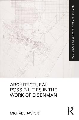 Architectural Possibilities in the Work of Eisenman