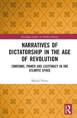 Narratives of Dictatorship in the Age of Revolution