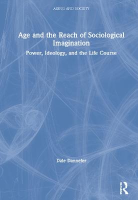 Age and the Reach of Sociological Imagination