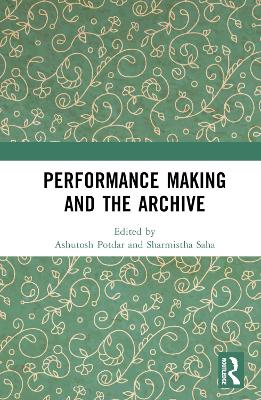 Performance Making and the Archive