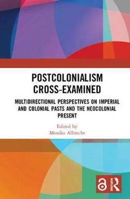 Imagem de capa do ebook Postcolonialism Cross-Examined — Multidirectional Perspectives on Imperial and Colonial Pasts and the Neocolonial Present