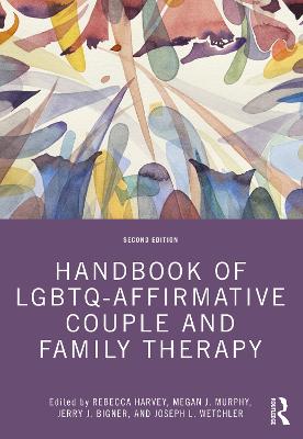 Handbook of LGBTQ-Affirmative Couple and Family Therapy