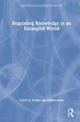 Regulating Knowledge in an Entangled World