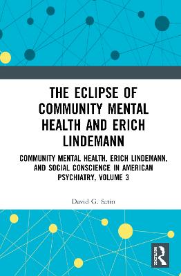 The Eclipse of Community Mental Health and Erich Lindemann