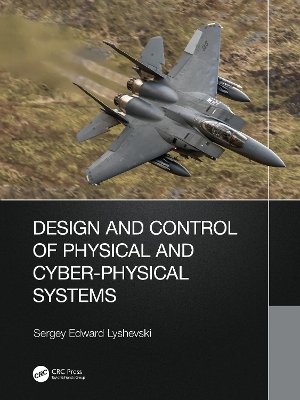 Design and Control of Physical and Cyber-Physical Systems