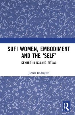 Sufi Women, Embodiment, and the 'Self'