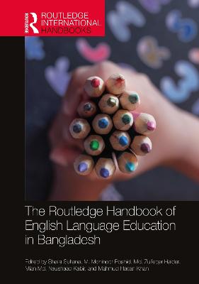 Routledge Handbook of English Language Education in Bangladesh