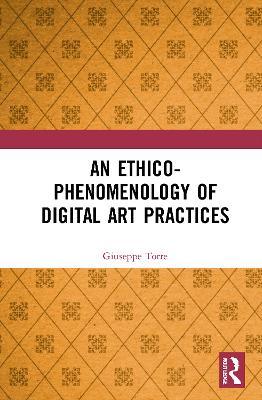 An Ethico-Phenomenology of Digital Art Practices