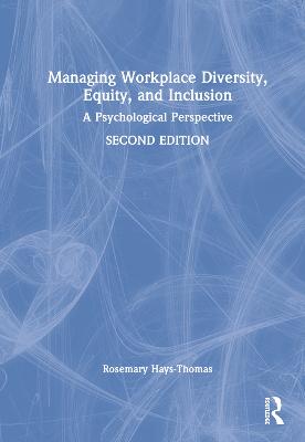 Managing Workplace Diversity, Equity, and Inclusion