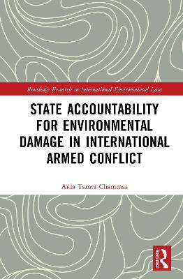 State Accountability for Environmental Damage in International Armed Conflict