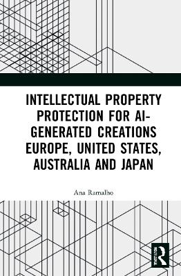 Intellectual Property Protection for AI-generated Creations