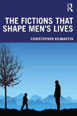 The Fictions that Shape Men's Lives