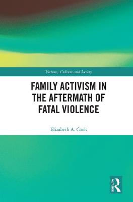 Family Activism in the Aftermath of Fatal Violence