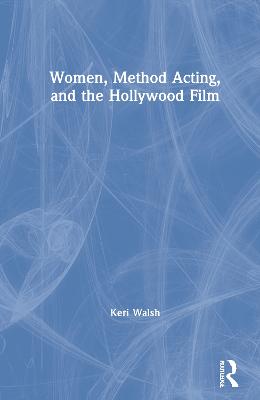 Women, Method Acting, and the Hollywood Film