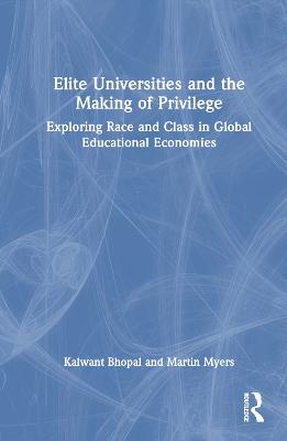 Elite Universities and the Making of Privilege