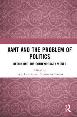 Kant and the Problem of Politics