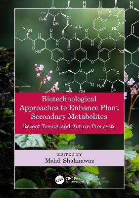 Biotechnological Approaches to Enhance Plant Secondary Metabolites
