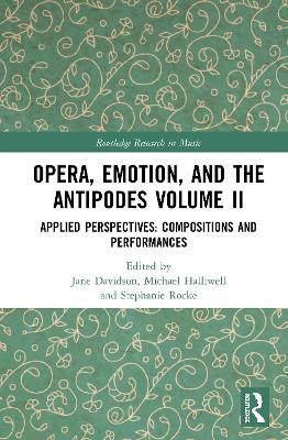 Opera, Emotion, and the Antipodes Volume II