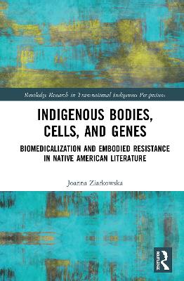 Indigenous Bodies, Cells, and Genes