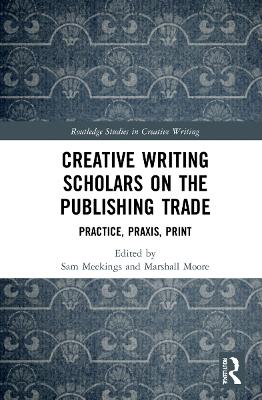 Creative Writing Scholars on the Publishing Trade