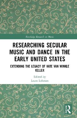 Researching Secular Music and Dance in the Early United States