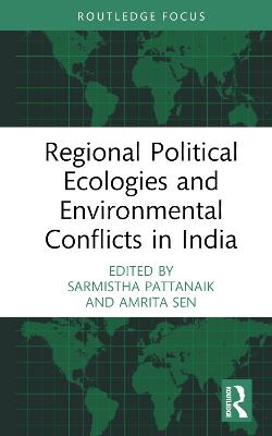 Regional Political Ecologies and Environmental Conflicts in India