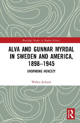 Alva and Gunnar Myrdal in Sweden and America, 1898-1945