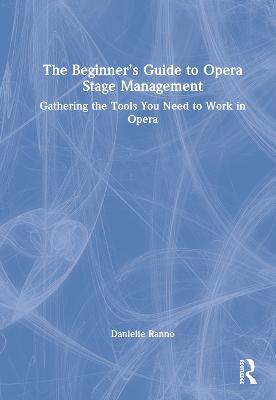 The Beginner's Guide to Opera Stage Management