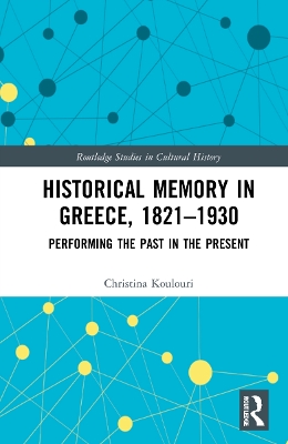 Historical Memory in Greece, 1821-1930