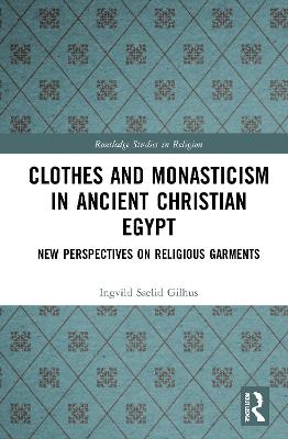 Clothes and Monasticism in Ancient Christian Egypt