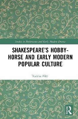 Shakespeare's Hobby-Horse and Early Modern Popular Culture