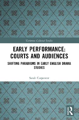 Early Performance: Courts and Audiences