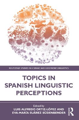 Topics in Spanish Linguistic Perceptions