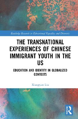 The Transnational Experiences of Chinese Immigrant Youth in the US