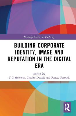 Building Corporate Identity, Image and Reputation in the Digital Era