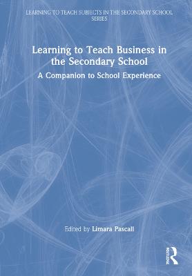 Learning to Teach Business in the Secondary School
