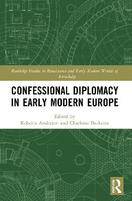 Confessional Diplomacy in Early Modern Europe