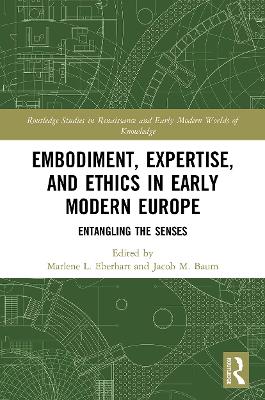 Embodiment, Expertise, and Ethics in Early Modern Europe