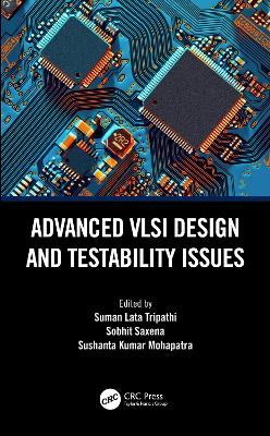 Advanced VLSI Design and Testability Issues