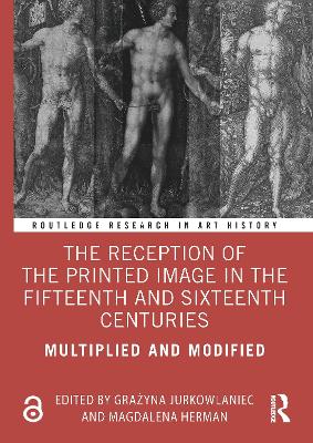 The Reception of the Printed Image in the Fifteenth and Sixteenth Centuries