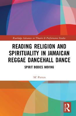 Reading Religion and Spirituality in Jamaican Reggae Dancehall Dance