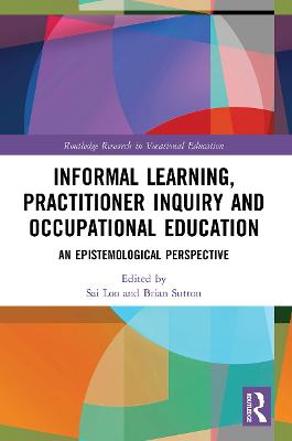Informal Learning, Practitioner Inquiry and Occupational Education