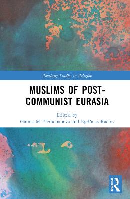 Muslims of Post-Communist Eurasia