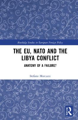 The EU, NATO and the Libya Conflict