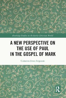 New Perspective on the Use of Paul in the Gospel of Mark