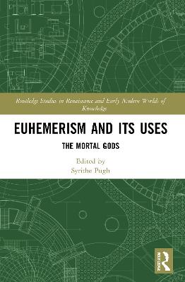 Euhemerism and Its Uses