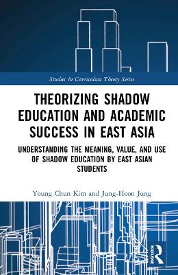 Theorizing Shadow Education and Academic Success in East Asia