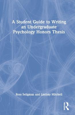 A Student Guide to Writing an Undergraduate Psychology Honors Thesis