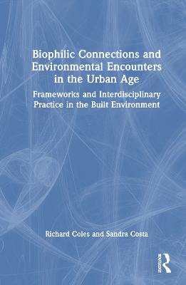 Biophilic Connections and Environmental Encounters in the Urban Age